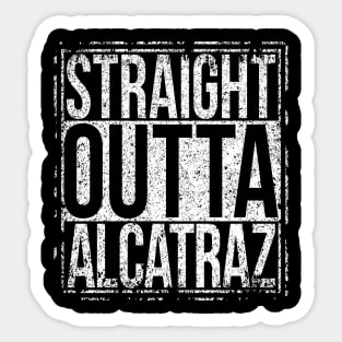 Straight Outta Alcatraz Sticker